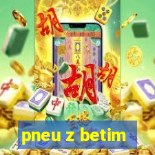 pneu z betim